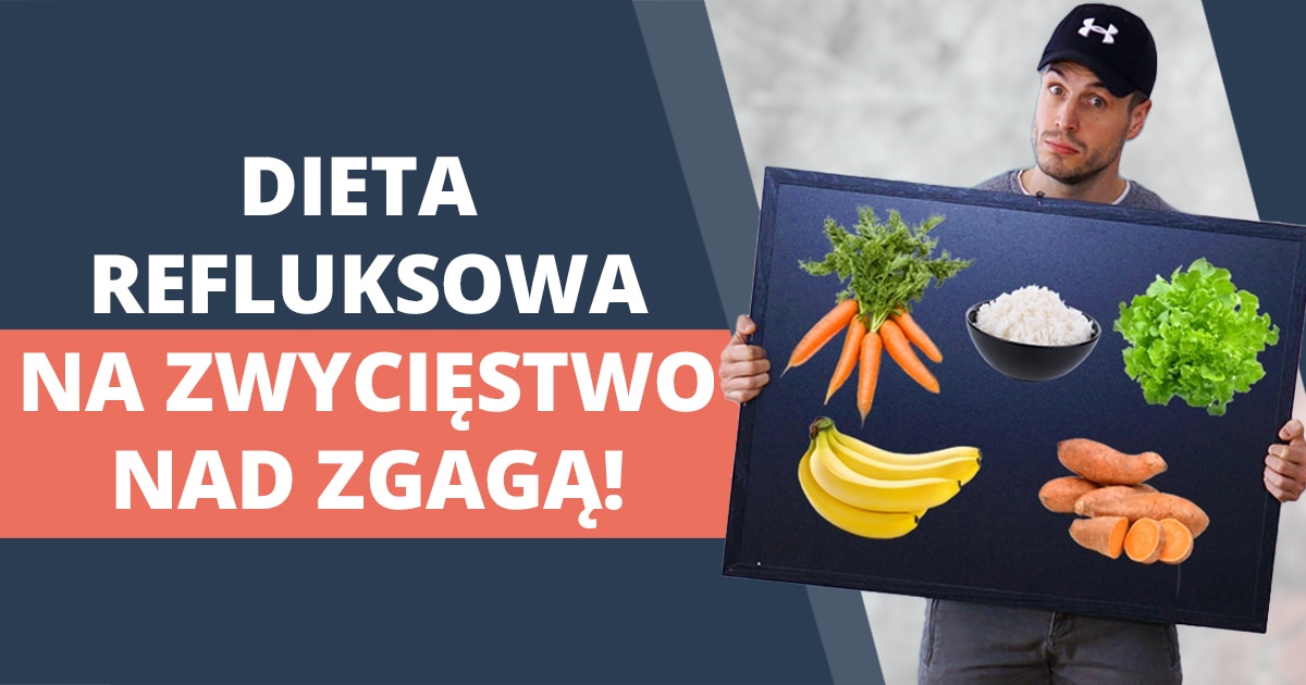 Dieta refluksowa jak jesc zeby uniknac zgagi